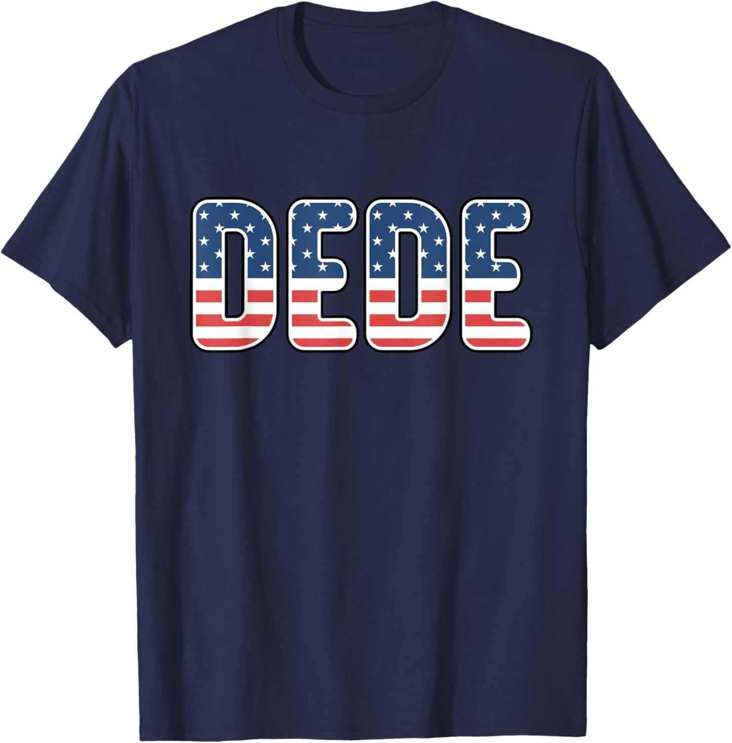 Dede American Flag Patriotic USA 4th of July T-Shirt - T-Shirt | Navy