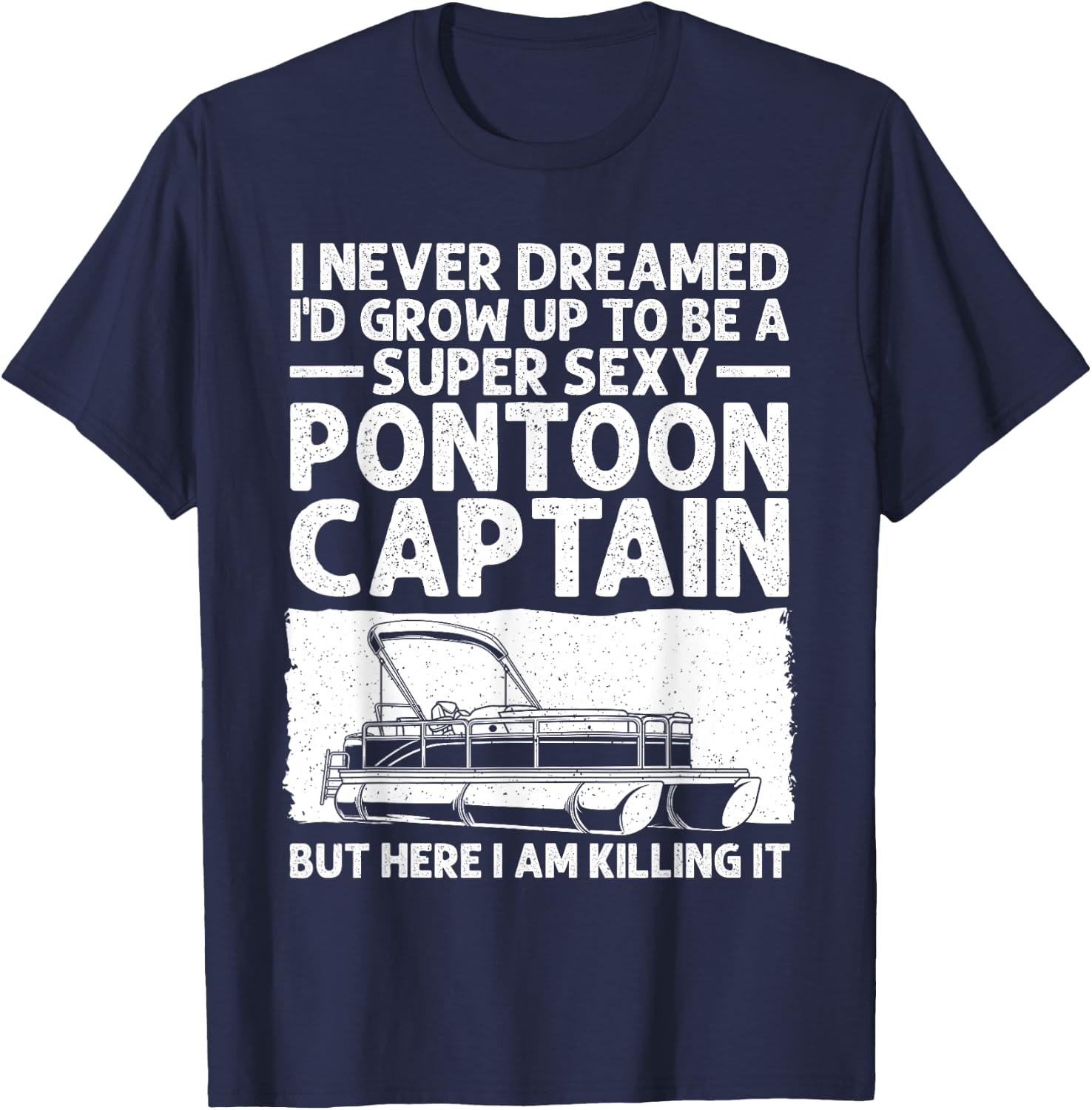 Funny Pontoon Captain Art Girl Pontoon Boat Lover T-Shirt - T-Shirt | Navy