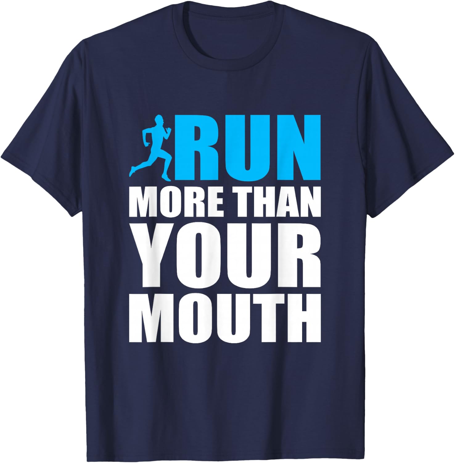 You Should Run More Than Your Mouth Runner Running T-Shirt - T-Shirt | Navy