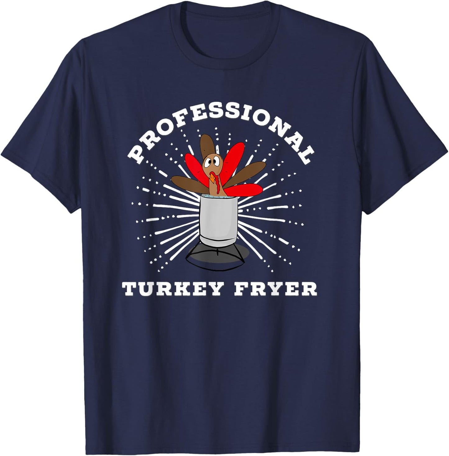 Professional Turkey Fryer Frying Champion Thanksgiving T-Shirt - T-Shirt | Navy