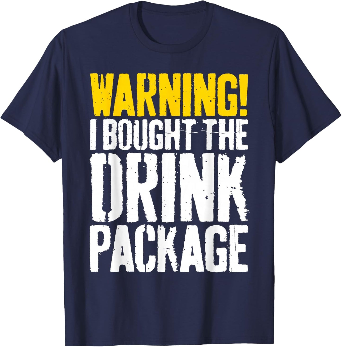 Warning I Bought The Drink Package Shirt Men Women Cruise T-Shirt - T-Shirt | Navy