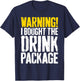 Warning I Bought The Drink Package Shirt Men Women Cruise T-Shirt - T-Shirt | Navy