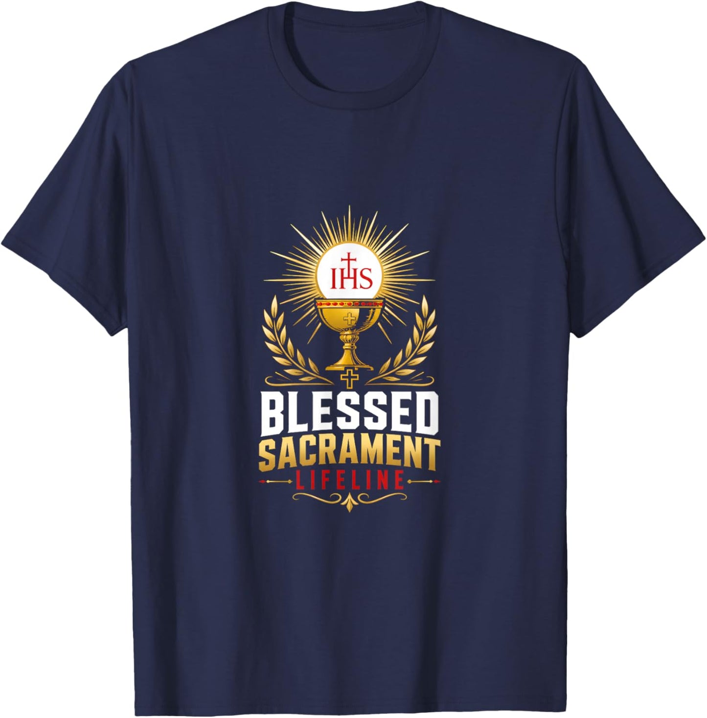 Blessed Sacrament Lifeline Catholic Prayer T-Shirt - T-Shirt | Navy