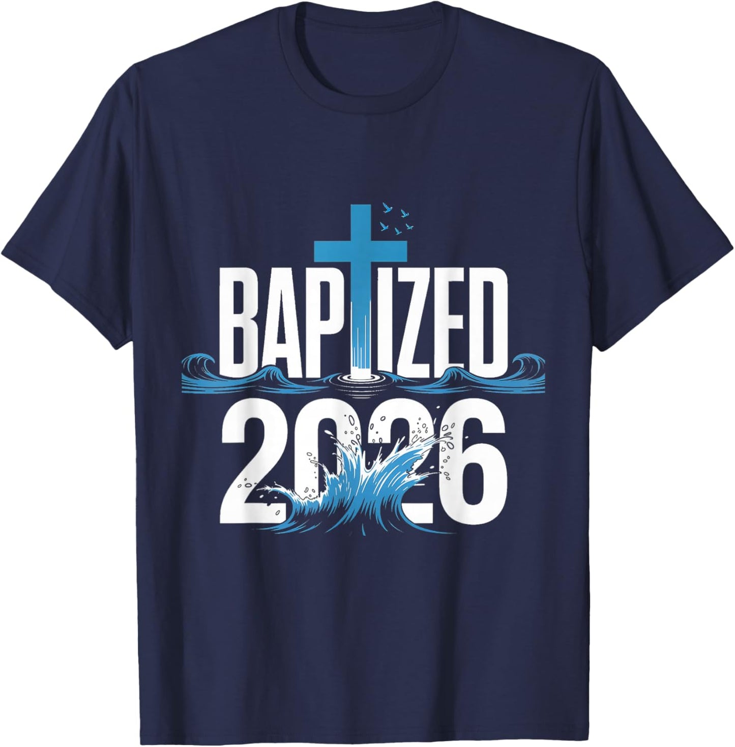 Baptized 2026 T-Shirt - T-Shirt | Navy