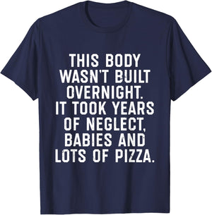 This Body Wasn't Built Overnight T-Shirt - T-Shirt | Navy