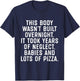 This Body Wasn't Built Overnight T-Shirt - T-Shirt | Navy
