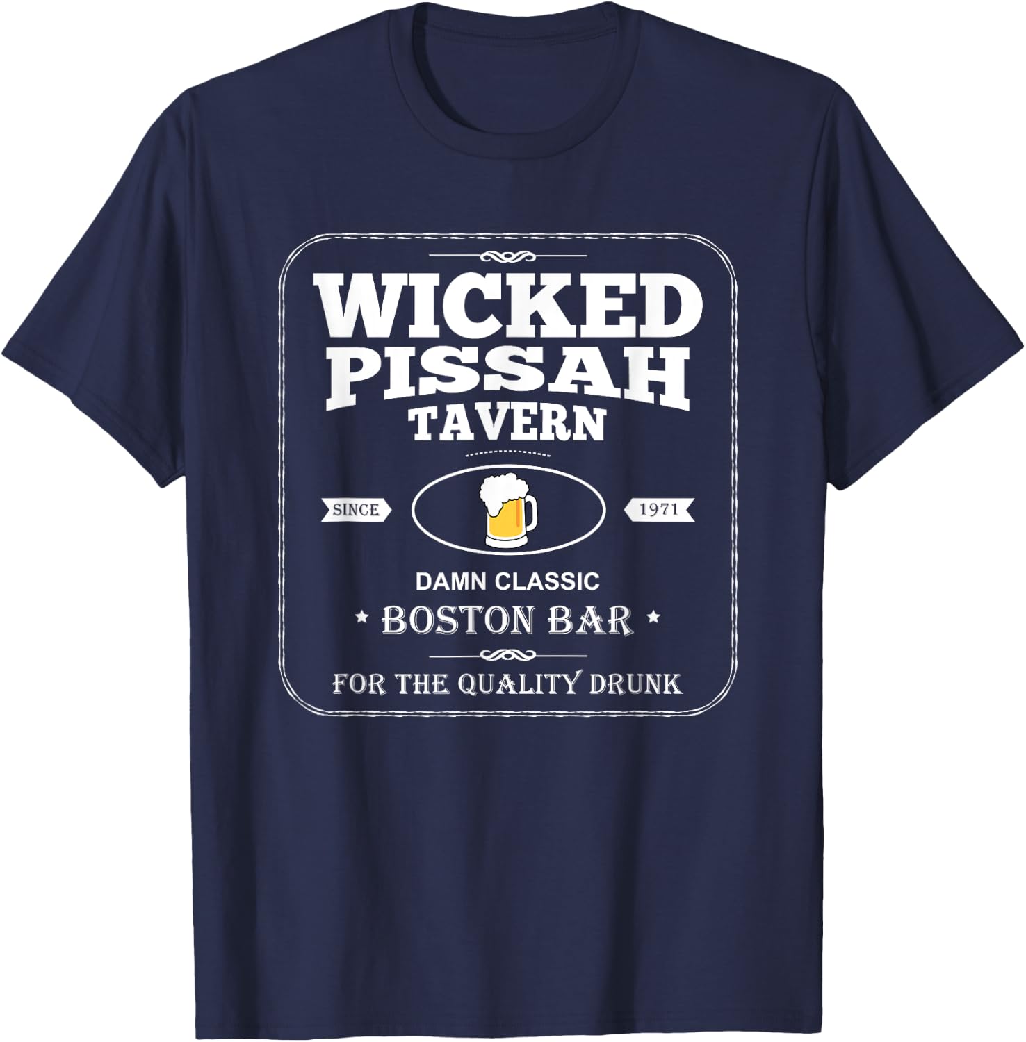 Wicked Pissah Boston Bar Shirt Dive Bar T-Shirt - T-Shirt | Navy