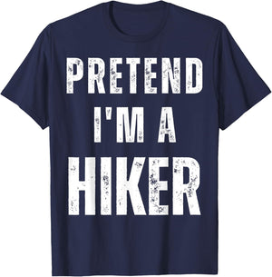 Pretend I'm a Hiker Matching Costume Funny Halloween T-Shirt - T-Shirt | Navy
