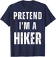Pretend I'm a Hiker Matching Costume Funny Halloween T-Shirt - T-Shirt | Navy
