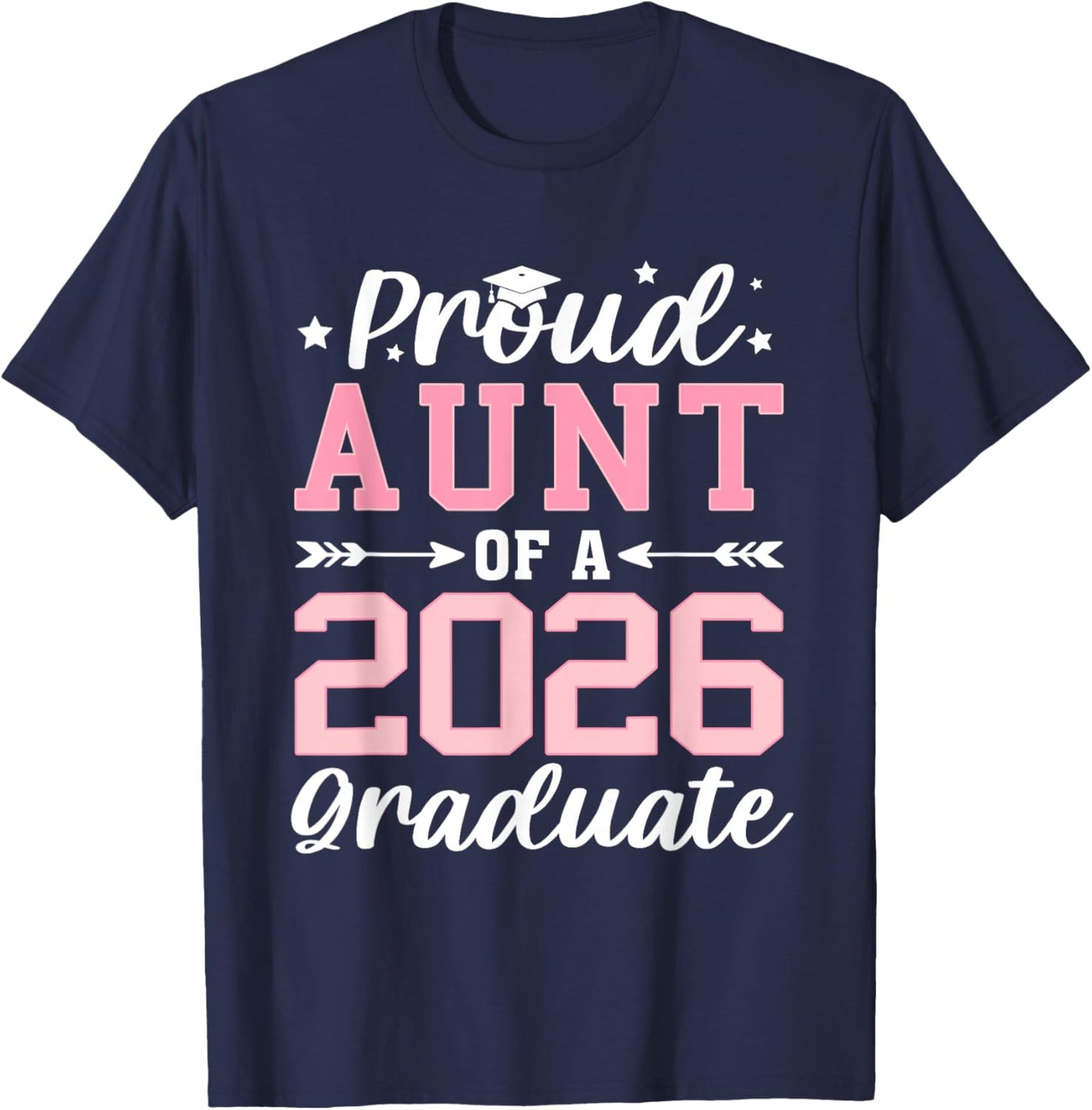 Proud Aunt of A 2026 Graduate Class of 2026 T-Shirt - T-Shirt | Navy