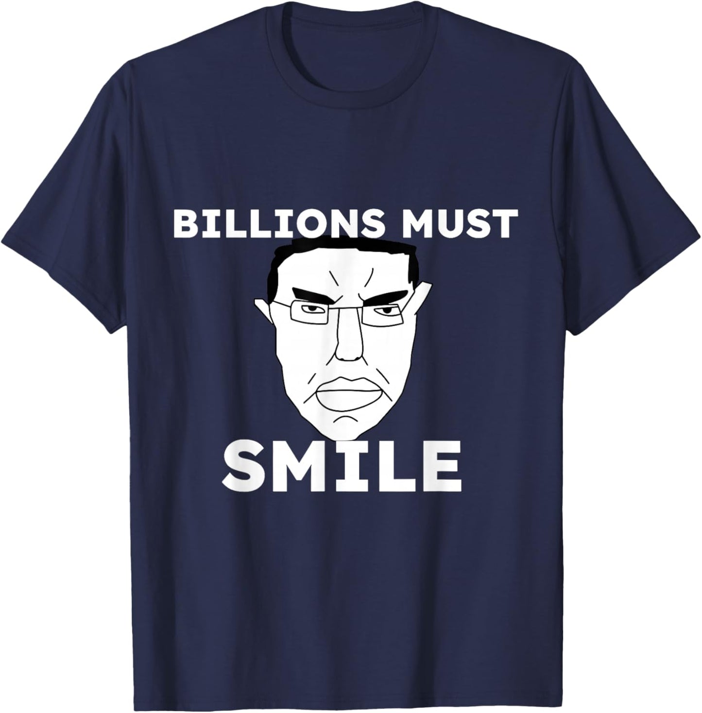 Chud - Chudjak - Billions Must Smile - Brainrot - Wojak Meme T-Shirt - T-Shirt | Navy