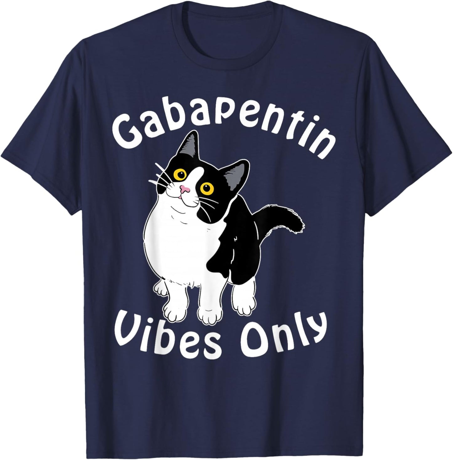 Gabapentin Vibes Only Veterinary Medicine Vet Tech Cute Cat T-Shirt - T-Shirt | Navy
