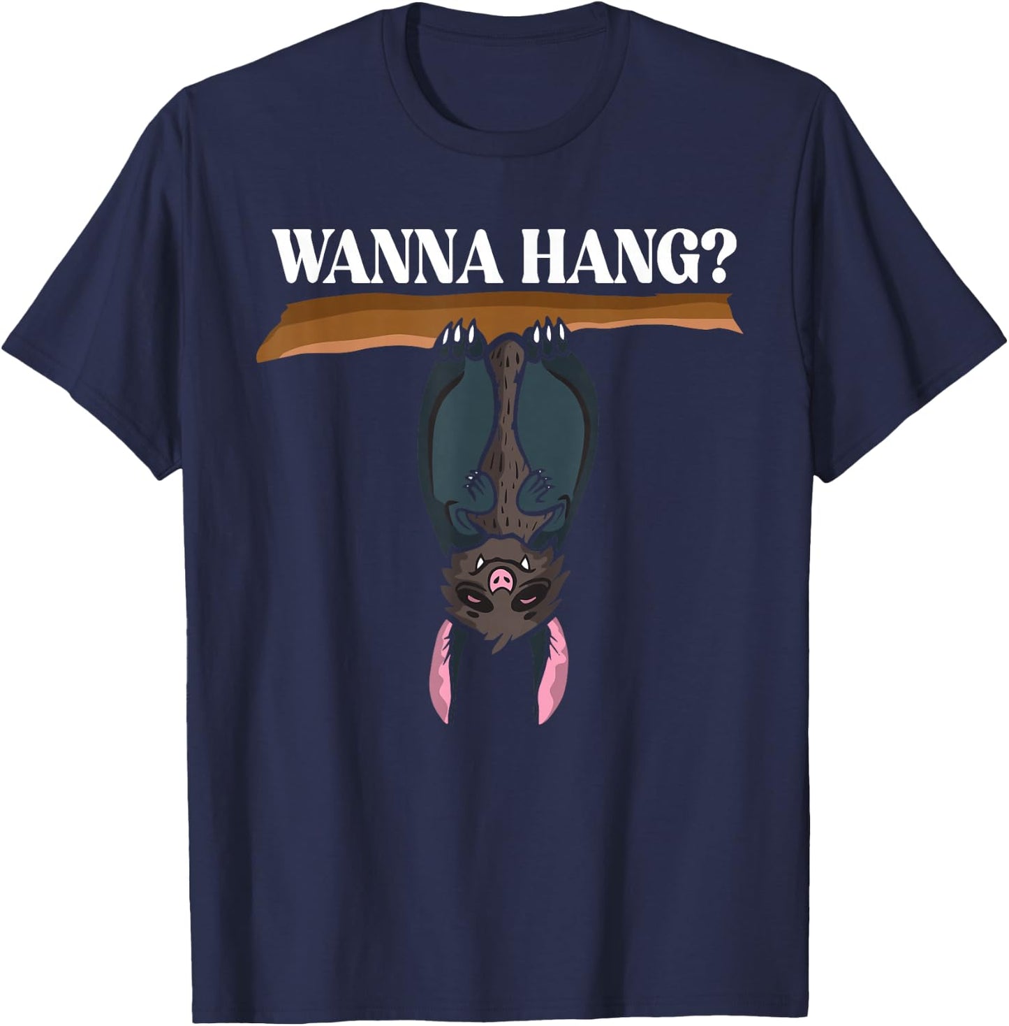 Wanna Hang Cute Bat Humor T-Shirt - T-Shirt | Navy
