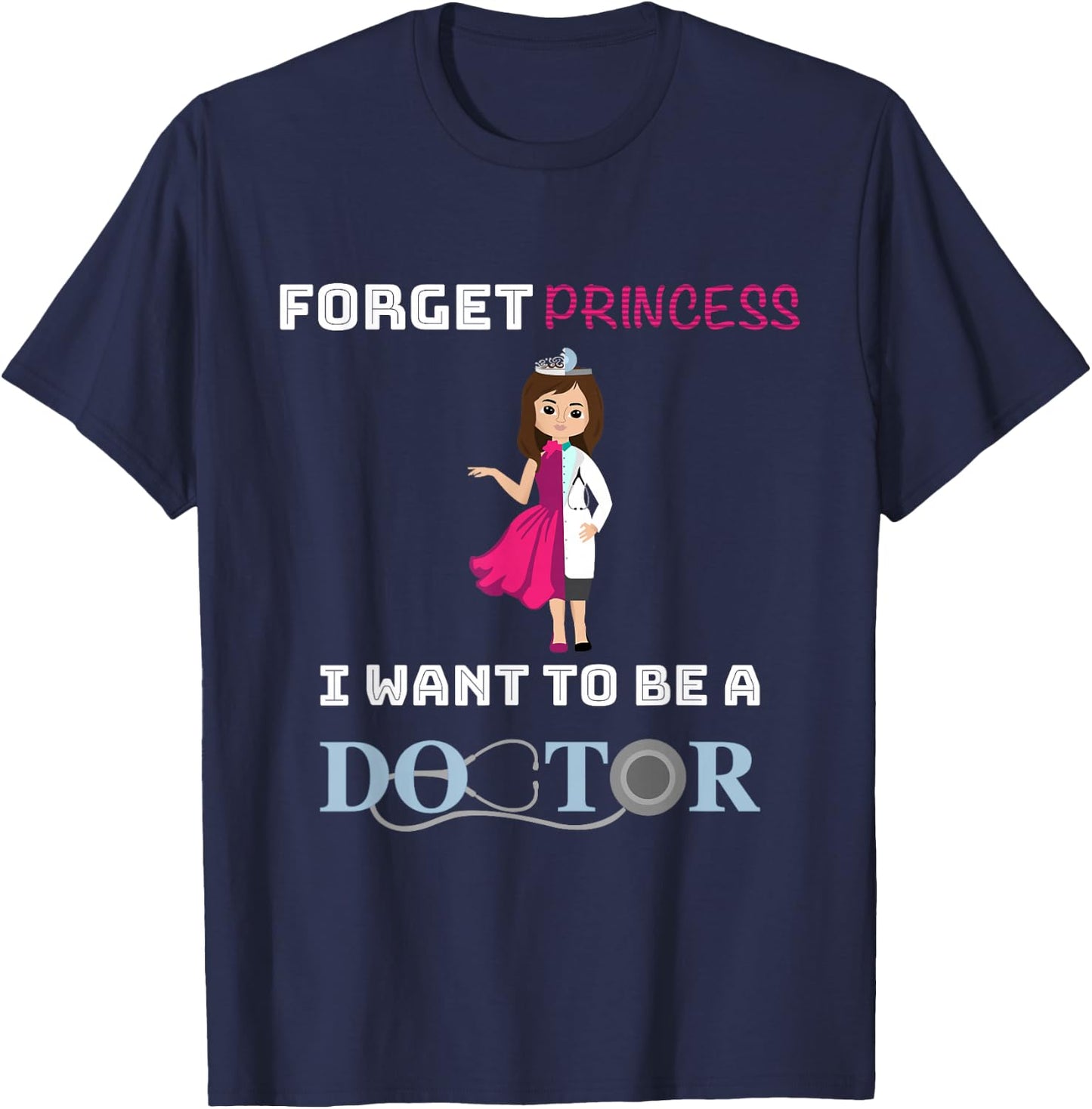 Funny Girl Doctor Shirt I Want To Be A Doctor Gift T-Shirt - T-Shirt | Navy