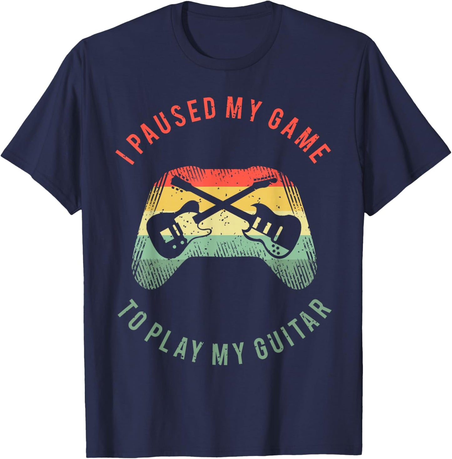 Funny Guitar Gamer Saying For A Gaming Guitarist T-Shirt - T-Shirt | Navy
