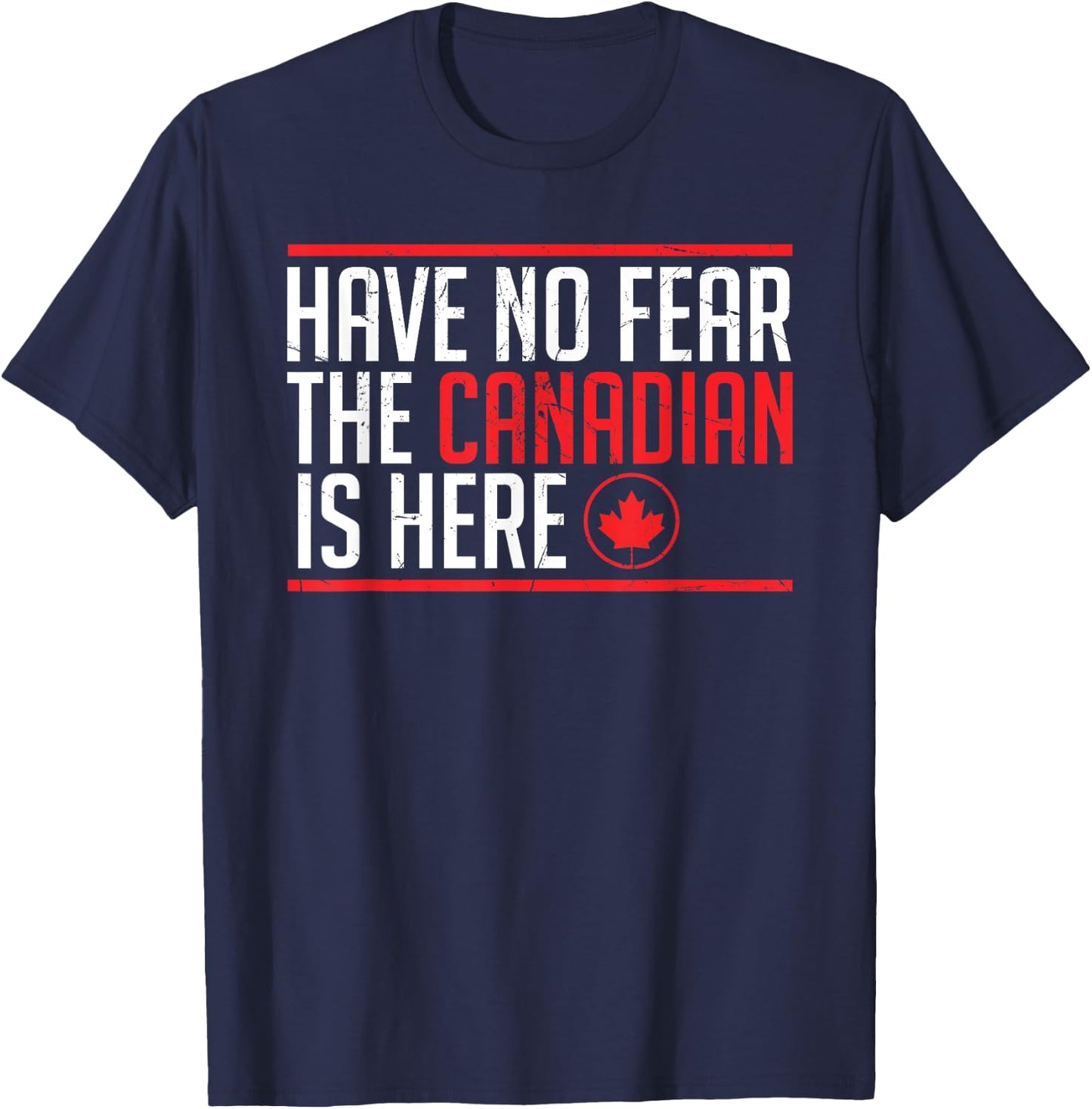 Have No Fear The Canadian Is Here Funny Maple Leaf Graphic Short Sleeve T-Shirt - T-Shirt | Navy