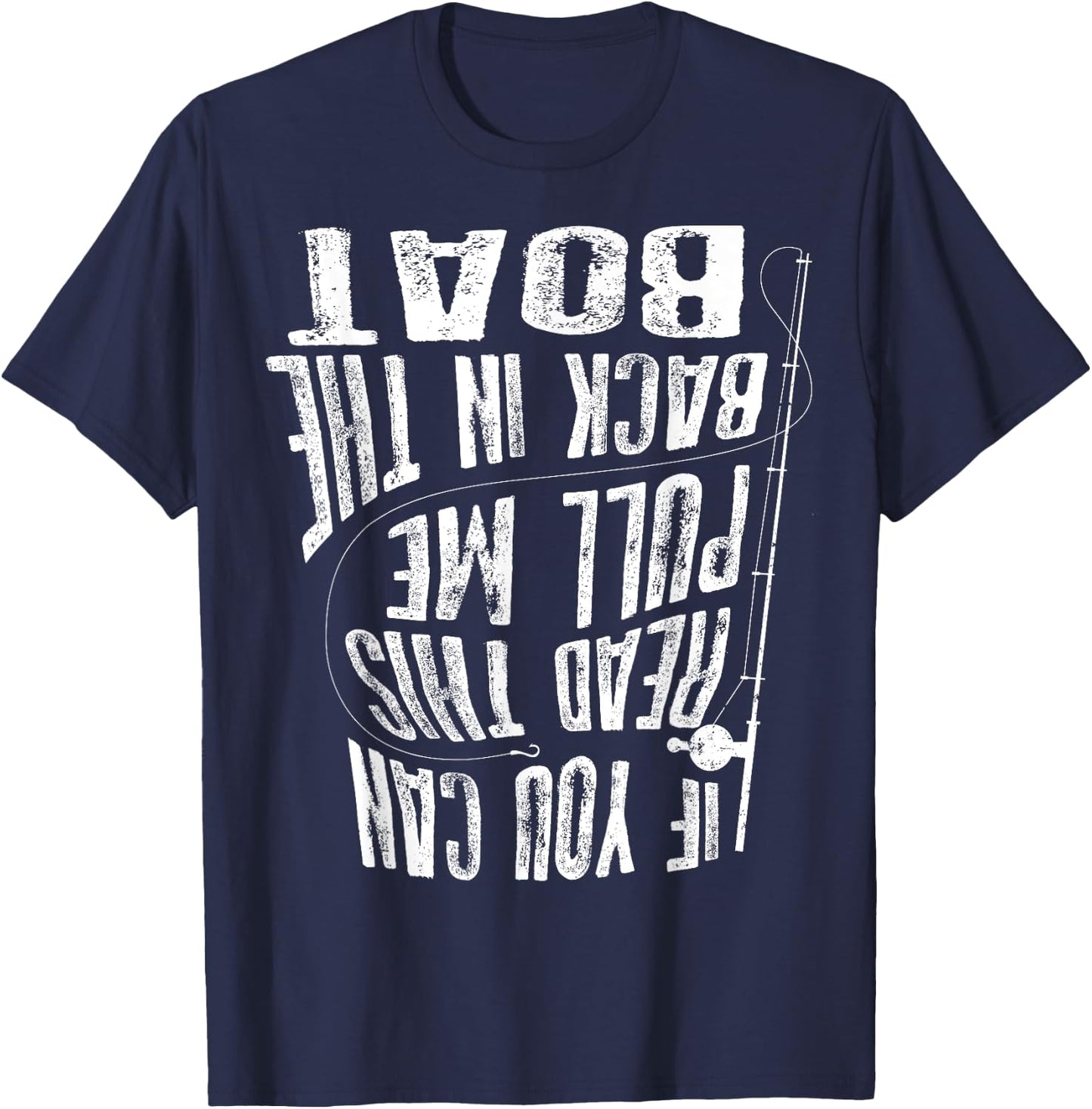 Cute If You Can Read This Pull Me Back In The Boat Gift T-Shirt - T-Shirt | Navy