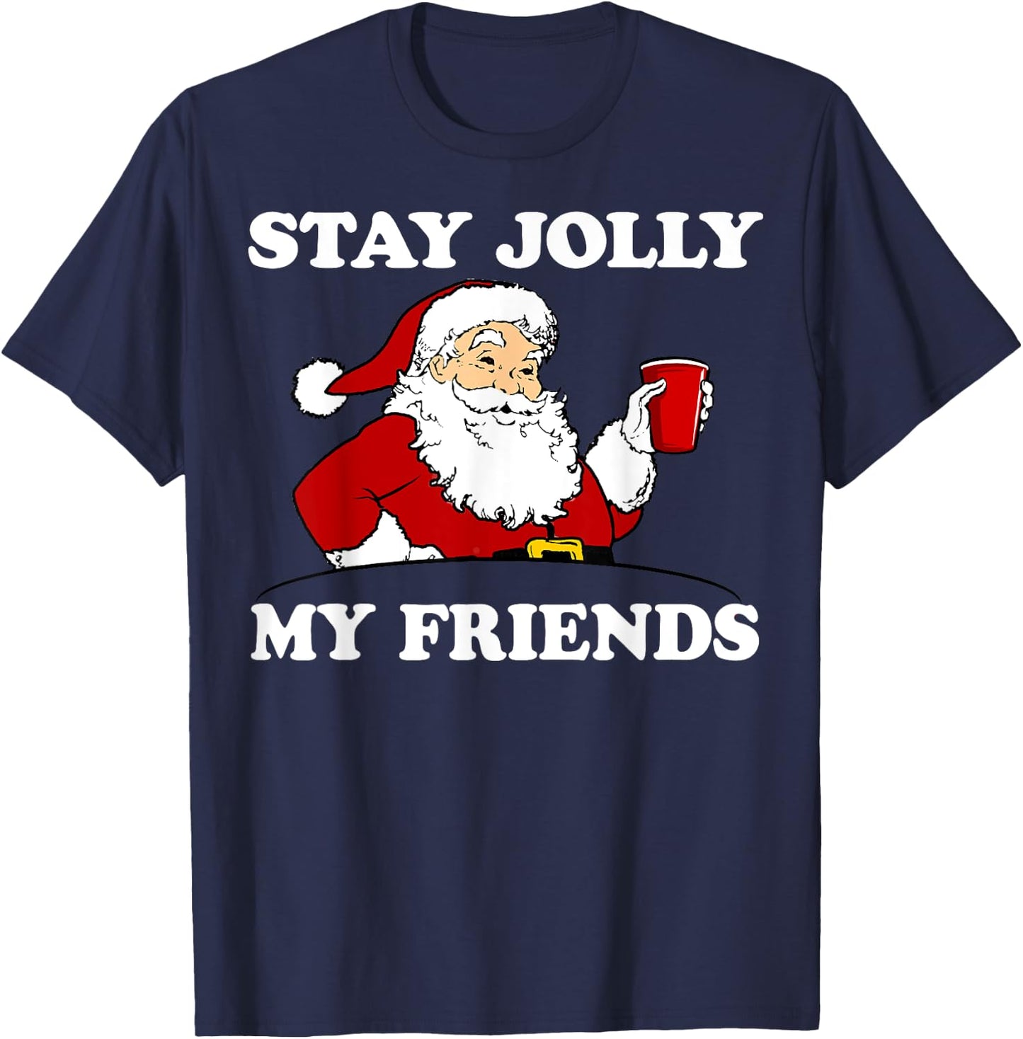 Santa Stay Jolly My Friends Christmas T-Shirt - T-Shirt | Navy