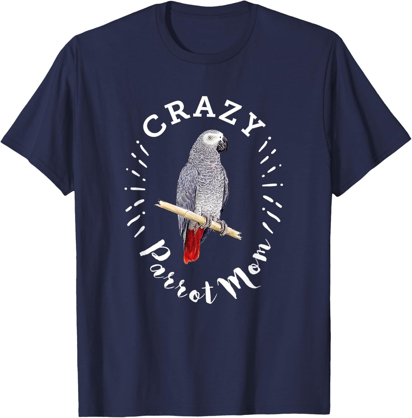 Crazy Parrot Mom Funny African Gray Parrot T-Shirt - T-Shirt | Navy