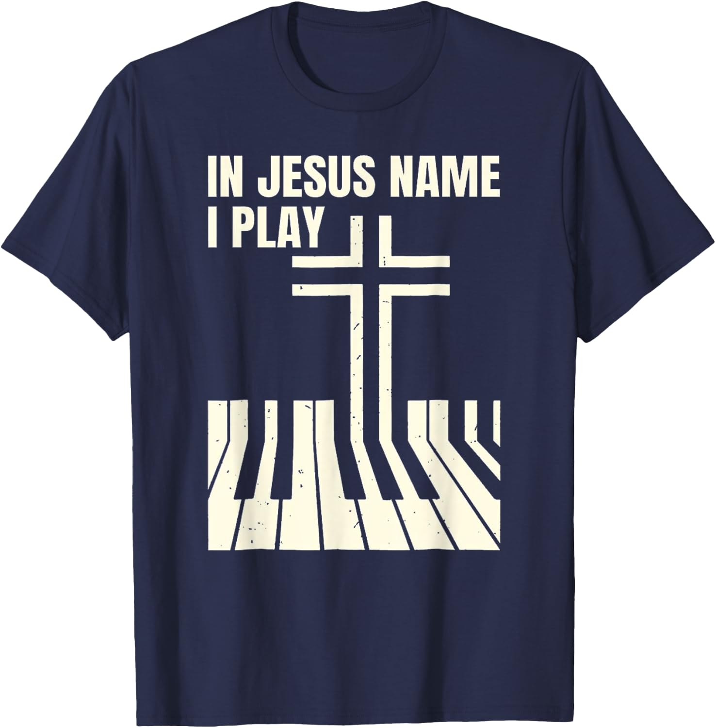 In Jesus Name i play Piano Awesome, Peace free Love T-Shirt - T-Shirt | Navy