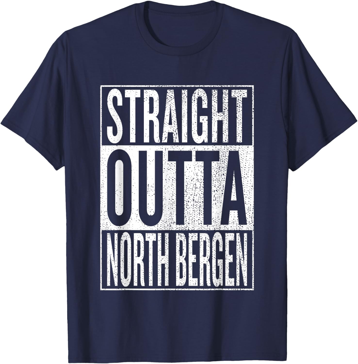 Straight Outta North Bergen Great Travel & Gift T-Shirt - T-Shirt | Navy