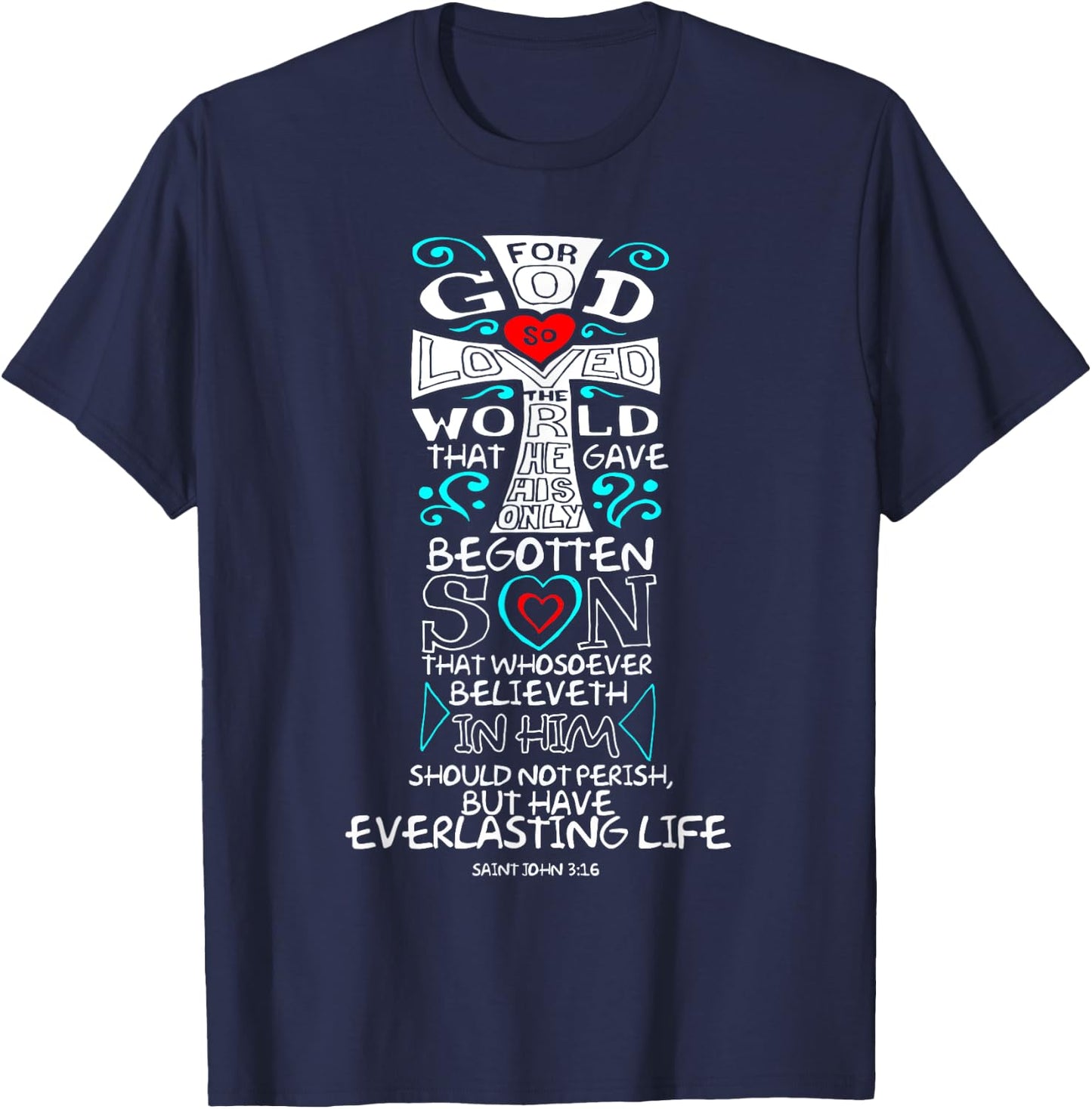 John 3:16 Bible Verse Scripture Whosoever Christian T Shirt T-Shirt - T-Shirt | Navy