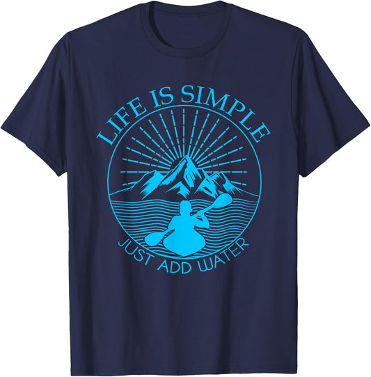 Kayaking Gift Life Is Simple Add Water Kayak T-Shirt - T-Shirt | Navy