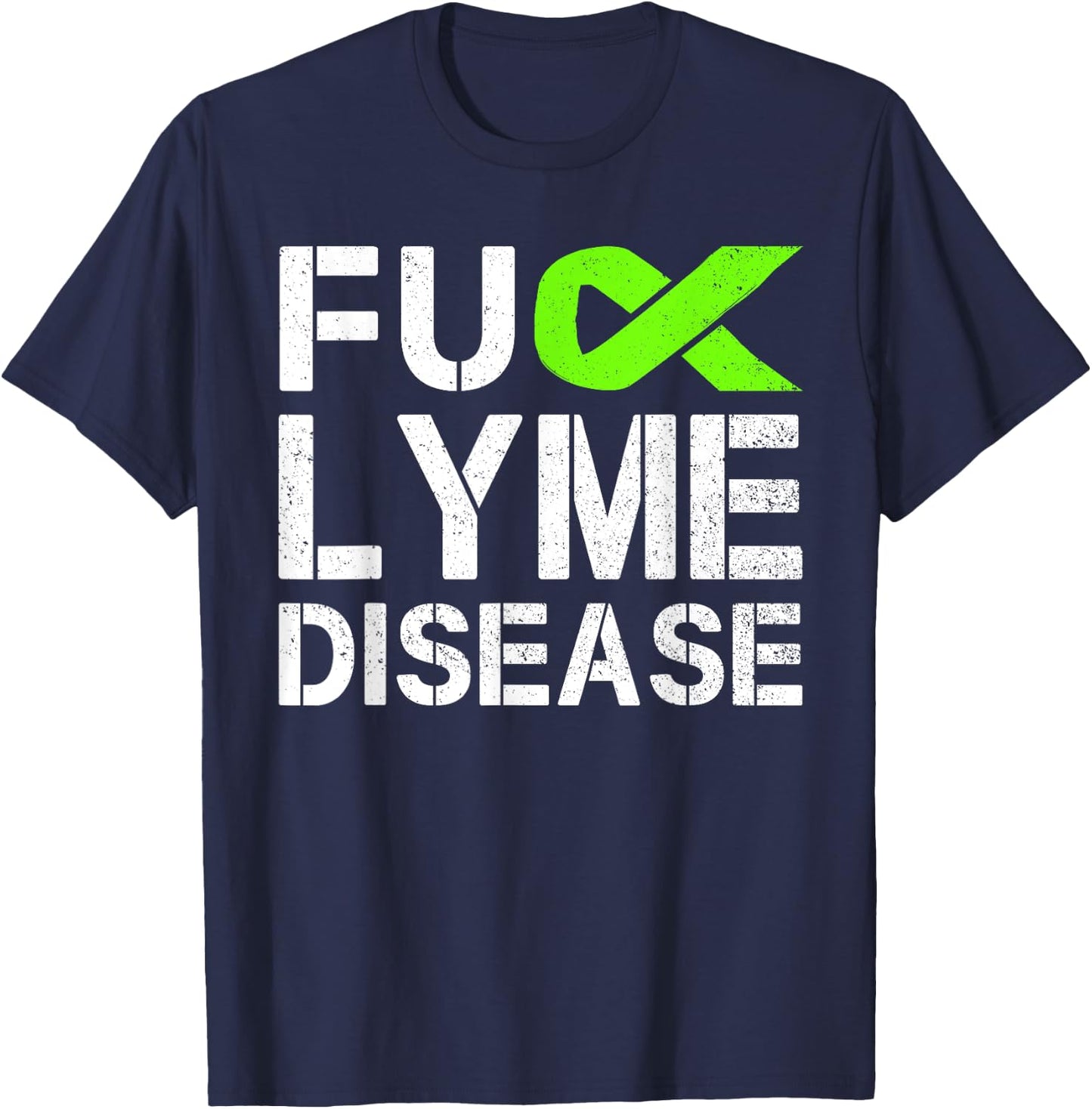 Fuck Lyme Disease Awareness Month Green Ribbon Gift T-Shirt - T-Shirt | Navy