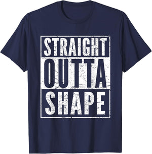 Straight Outta Shape Humor Fitness Funny Pun Workout T-Shirt - T-Shirt | Navy
