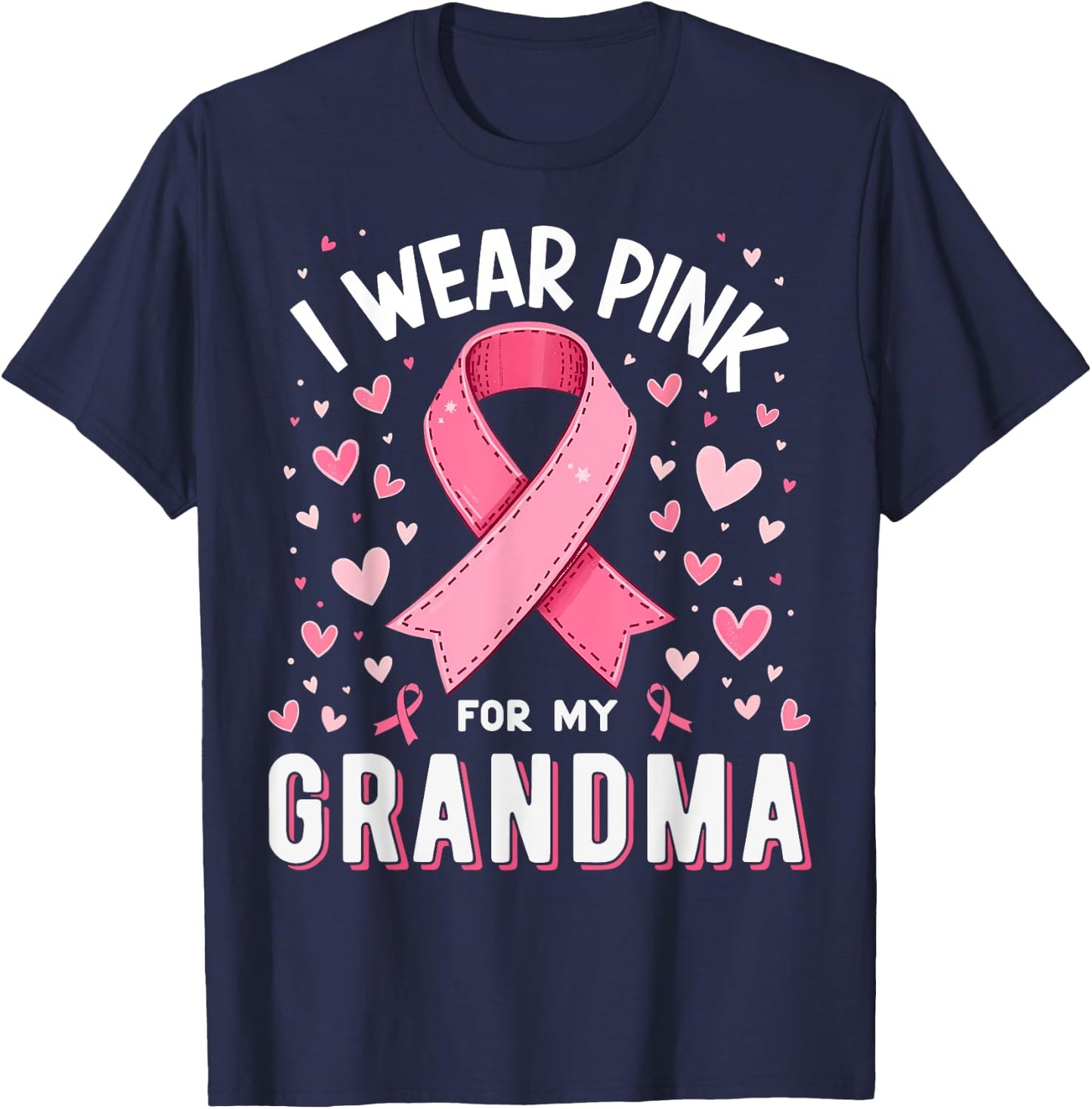 I Wear Pink For My Grandma Cancer Awareness T-Shirt - T-Shirt | Navy