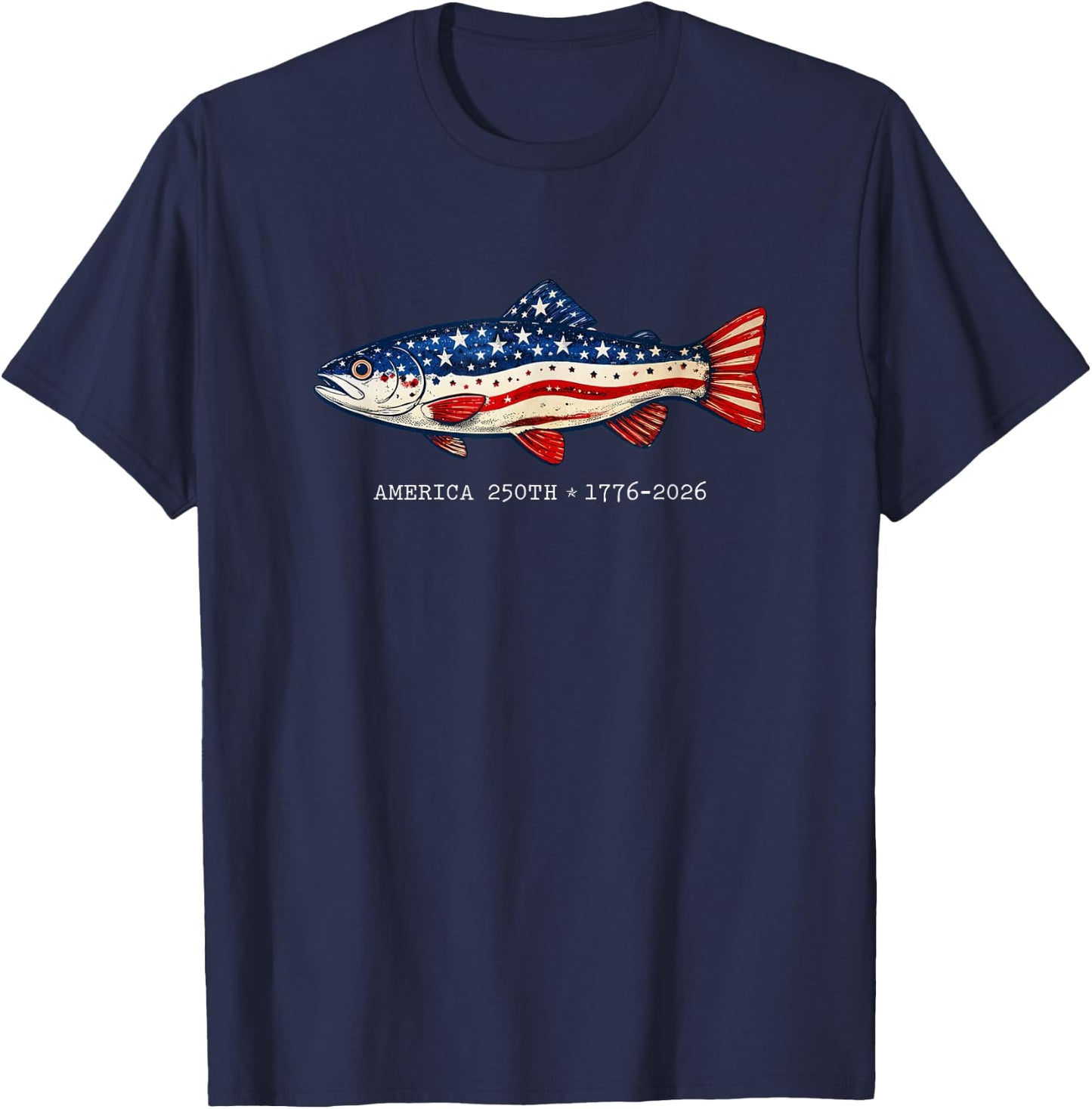 250 America Years 1776 2026 Fishing USA Flag 250th Birthday T-Shirt - T-Shirt | Navy