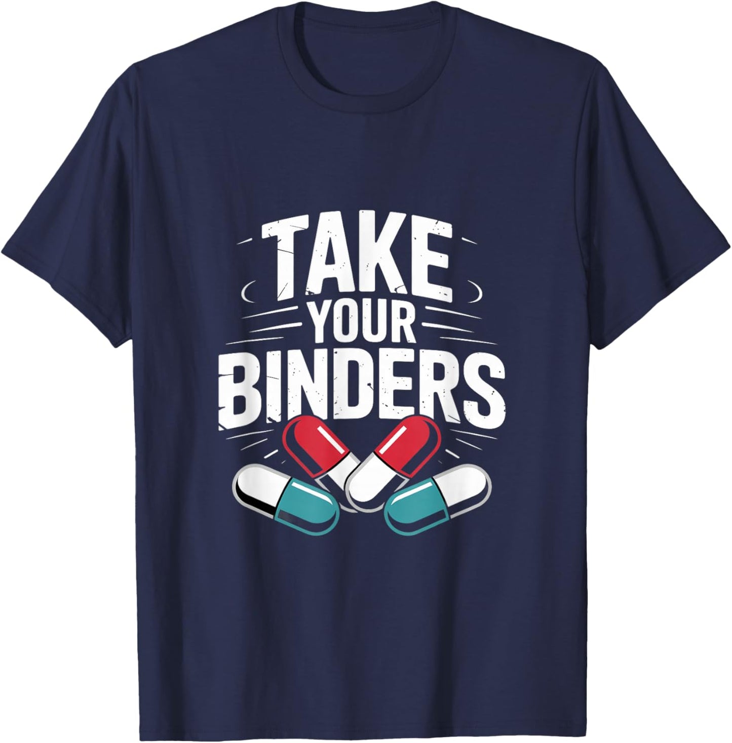 Take Your Binders Funny Nutritionist Dietitian T-Shirt - T-Shirt | Navy