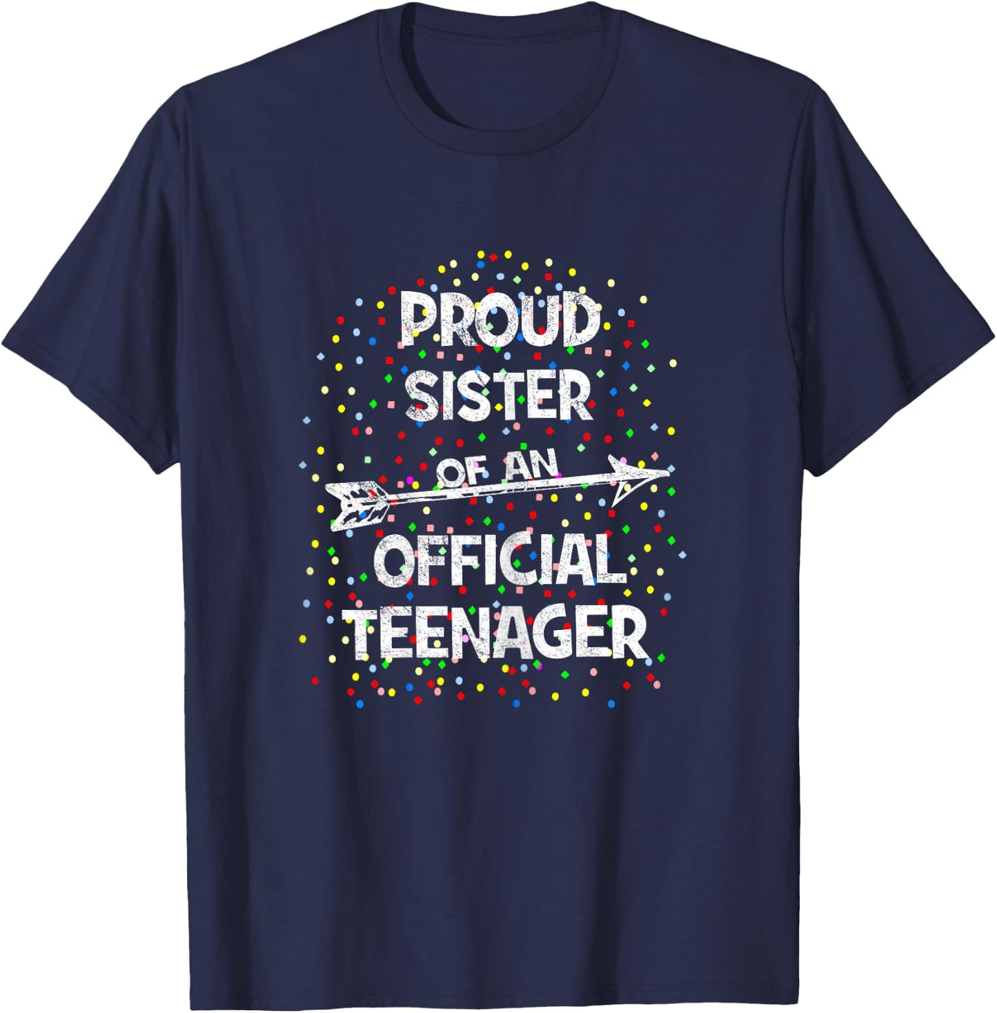Proud Sister of an Official Teenager, 13th B-Day Party T-Shirt - T-Shirt | Navy