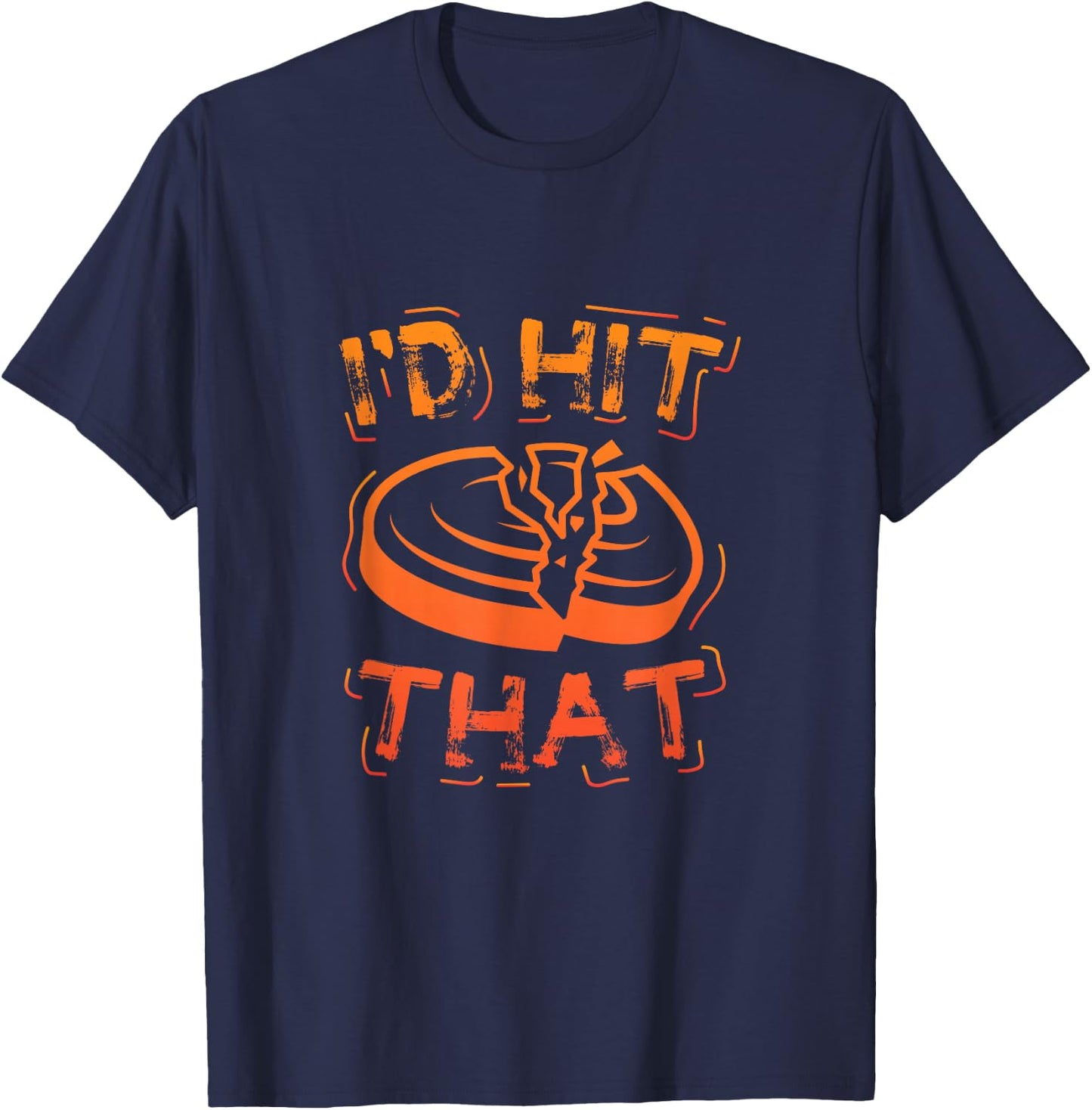 I'd Hit That Clay Shooting Trap Shooter Funny Gift T-Shirt - T-Shirt | Navy