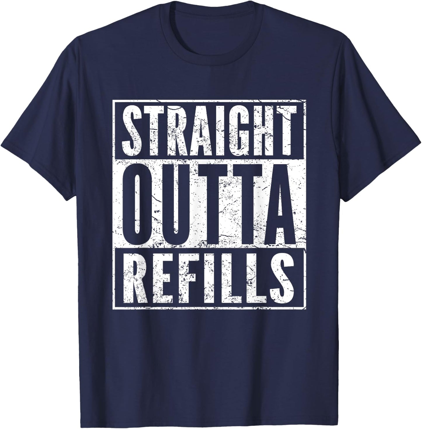 Straight Outta Refills Funny Pharmacy Quote Doctor Joke T-Shirt - T-Shirt | Navy