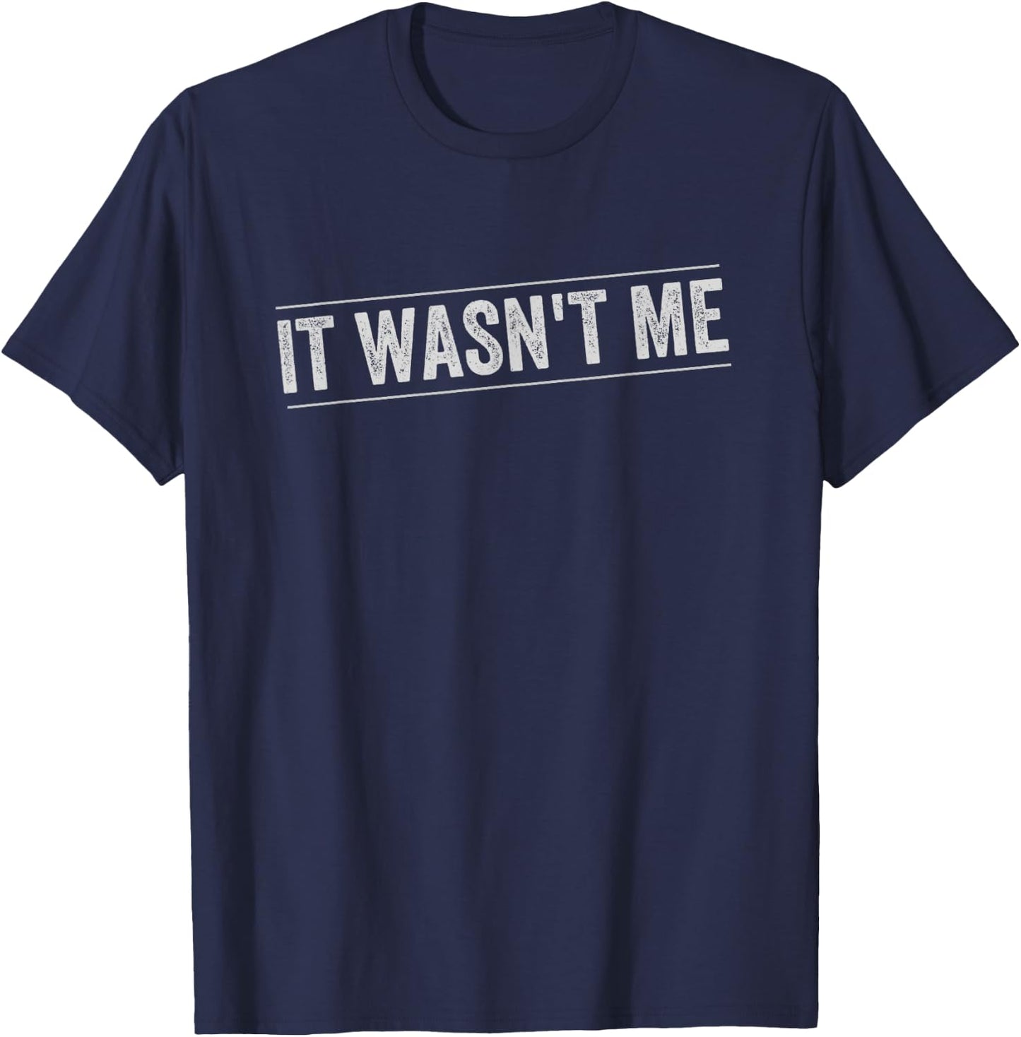 It Wasn't Me T-Shirt - T-Shirt | Navy