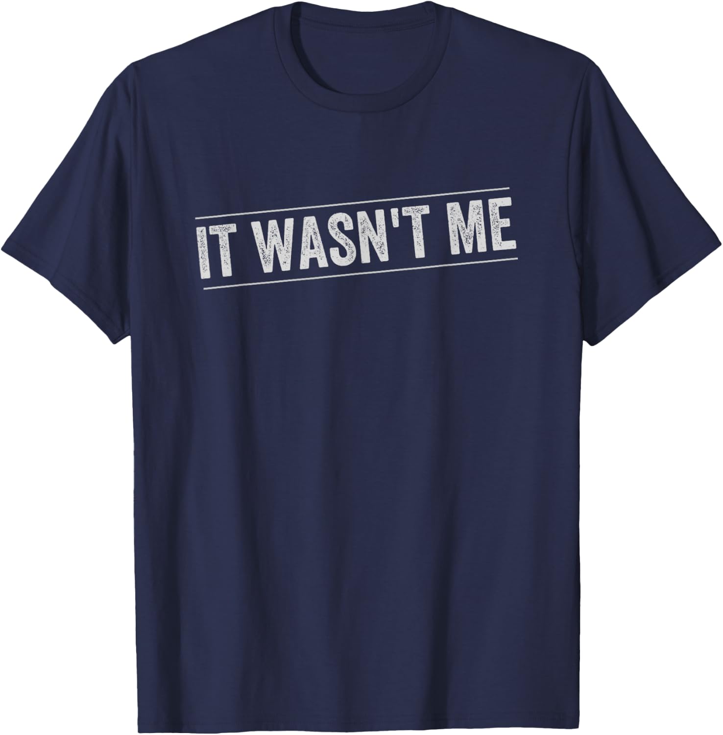 It Wasn't Me T-Shirt - T-Shirt | Navy
