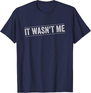 It Wasn't Me T-Shirt - T-Shirt | Navy