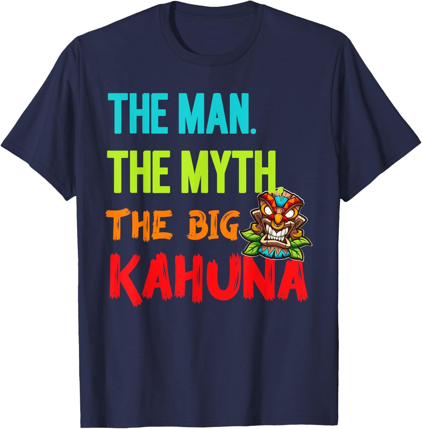 Funny The Man The Myth The Big Kahuna Men's Tiki Fishing T-Shirt - T-Shirt | Navy