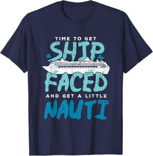 Time To Get Ship Faced And Get A Little Nauti Outfit T-Shirt - T-Shirt | Navy