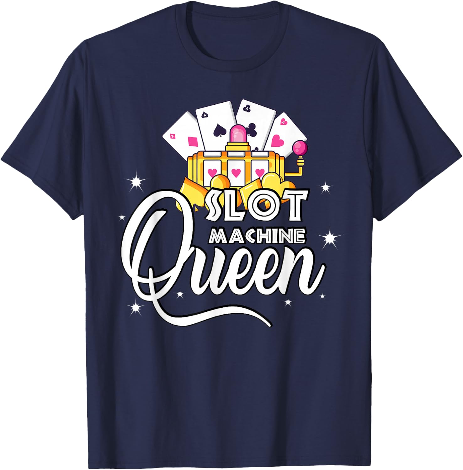Cute Slot Machine Queen - Funny Casino Gambling T-Shirt - T-Shirt | Navy