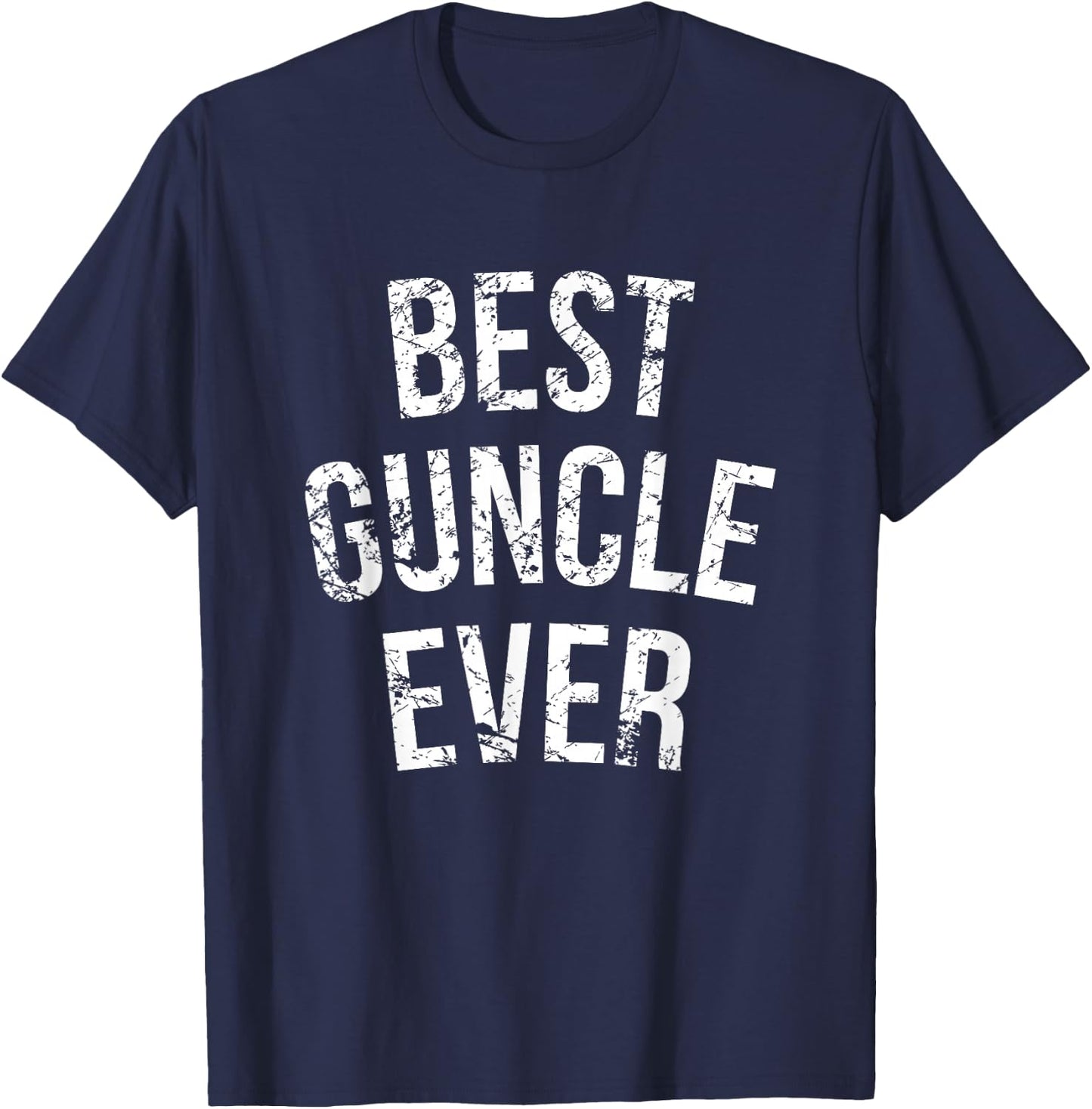 Best Guncle Ever Cute Gay Uncle Gift T-Shirt - T-Shirt | Navy