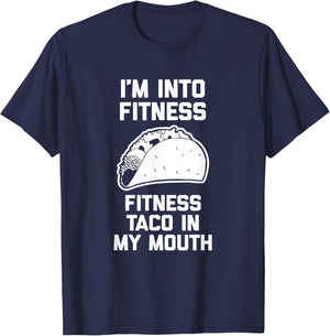 I'm Into Fitness (Fitness Taco In My Mouth) - Funny Tacos T-Shirt - T-Shirt | Navy
