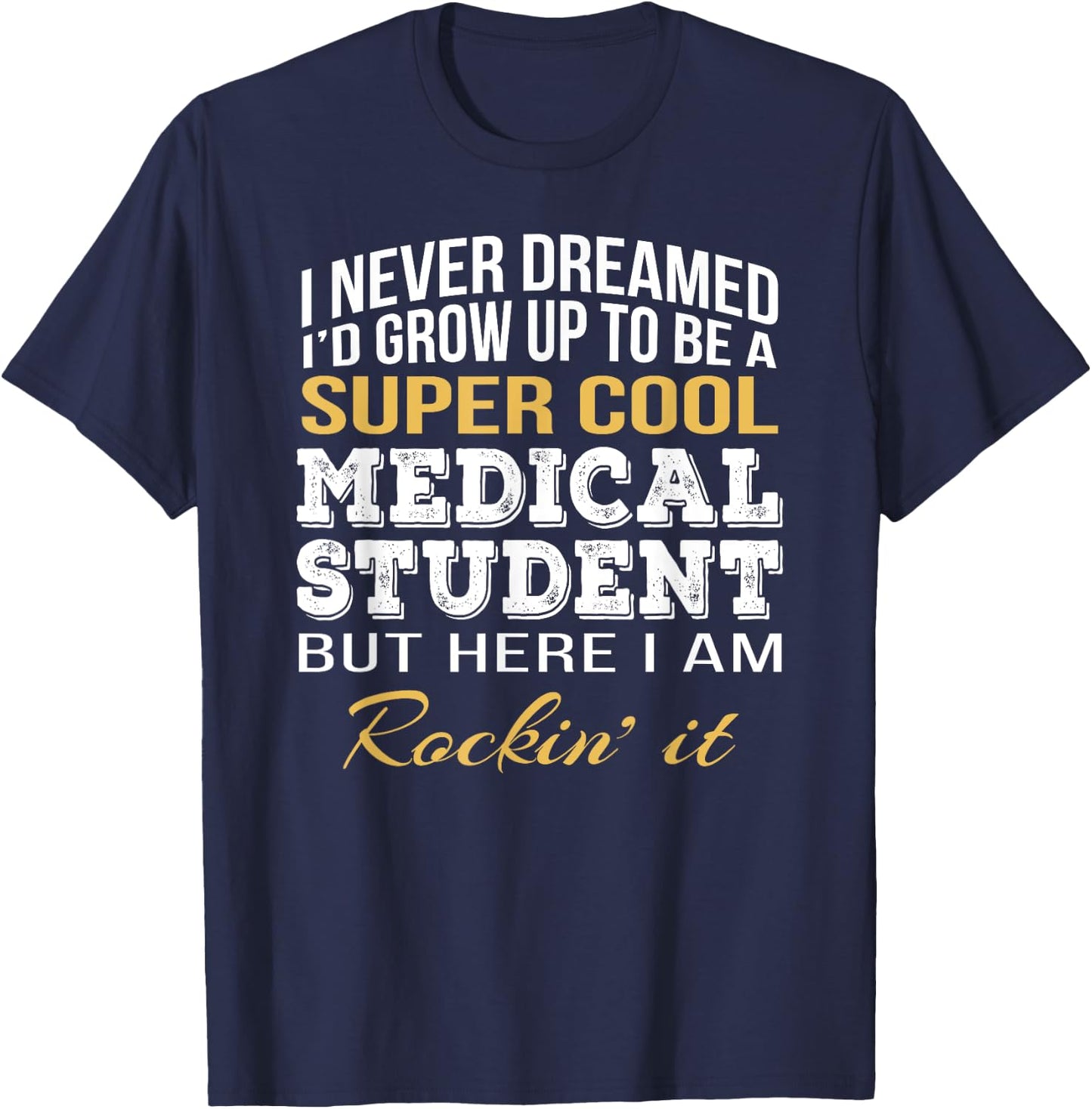 Medical Student Funny Gift T-Shirt - T-Shirt | Navy