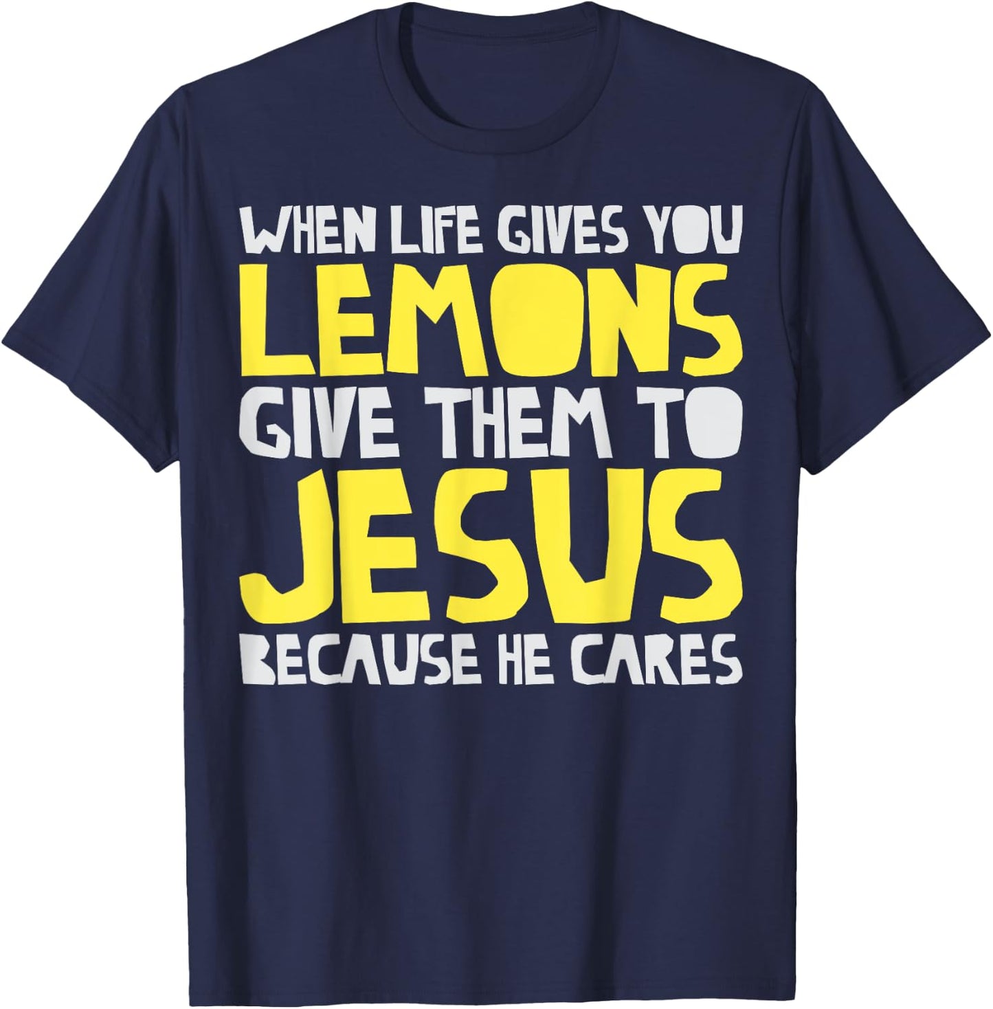 When Life Gives You Lemons Give Them To Jesus Christian T-Shirt - T-Shirt | Navy