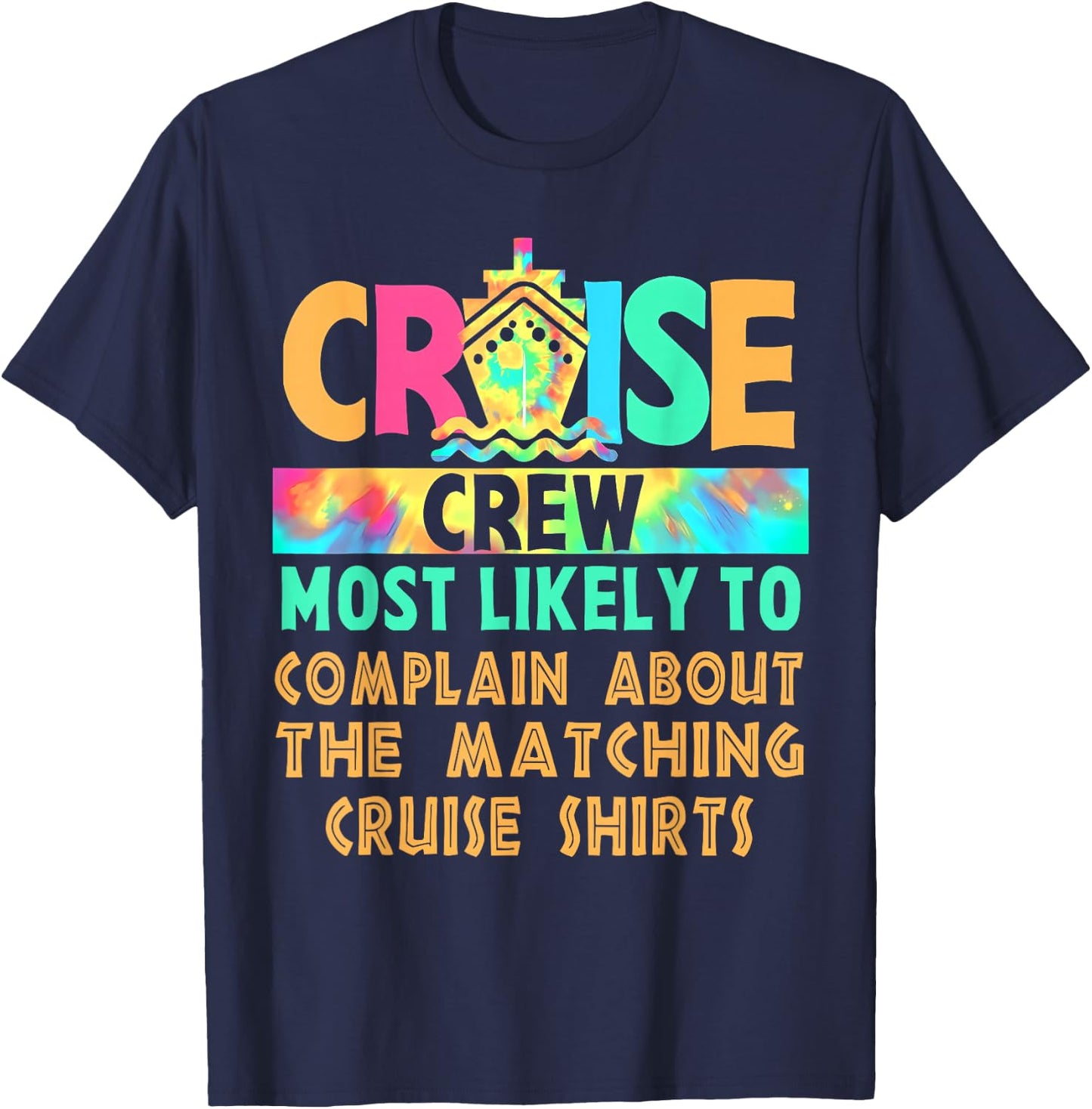 Cruise Crew Most Likely to Complain About Matching Cruise T-Shirt - T-Shirt | Navy