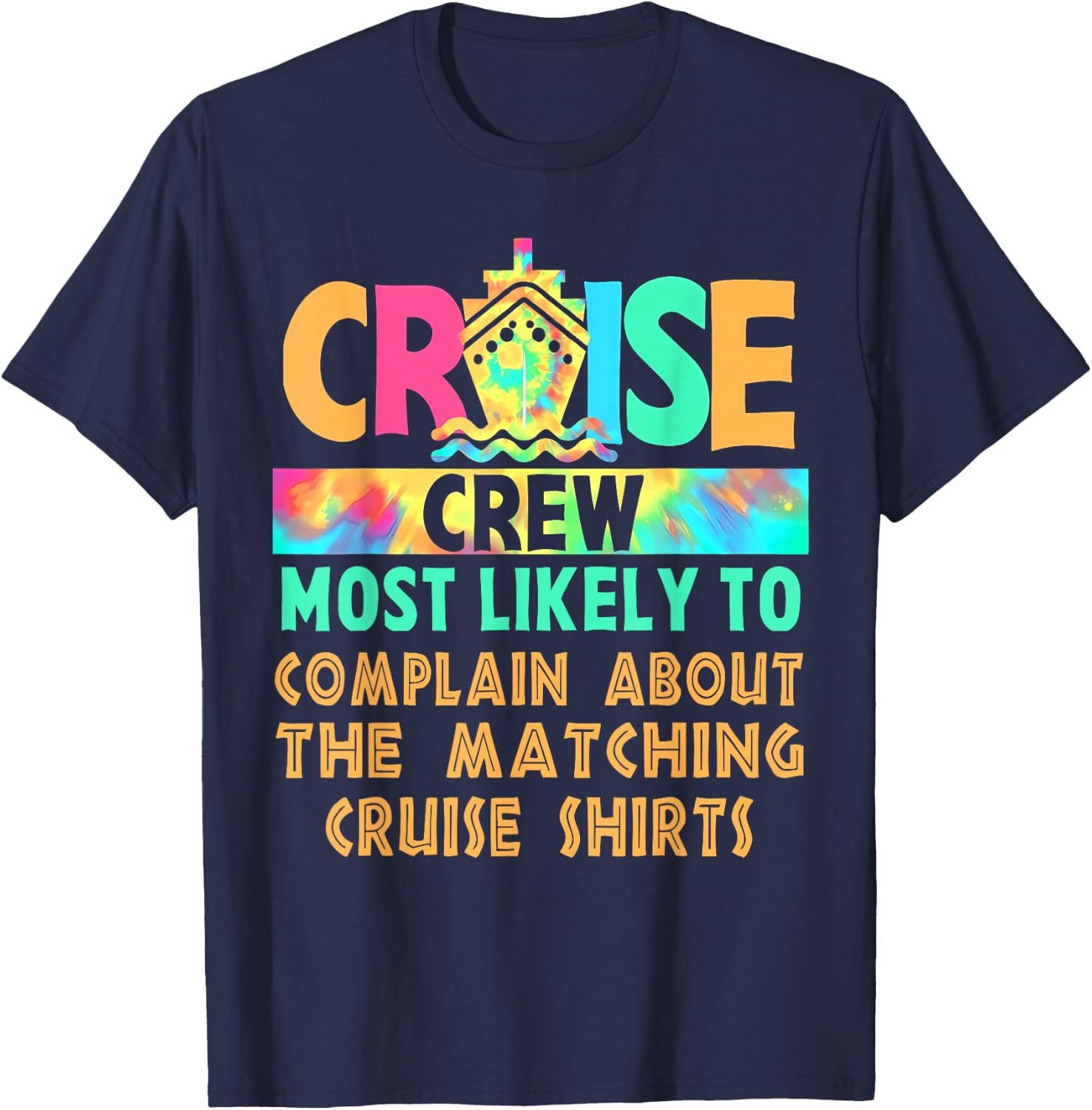 Cruise Crew Most Likely to Complain About Matching Cruise T-Shirt - T-Shirt | Navy