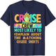 Cruise Crew Most Likely to Complain About Matching Cruise T-Shirt - T-Shirt | Navy