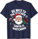 Be Nice To The Teacher Santa Is Watching Christmas Teacher T-Shirt - T-Shirt | Navy