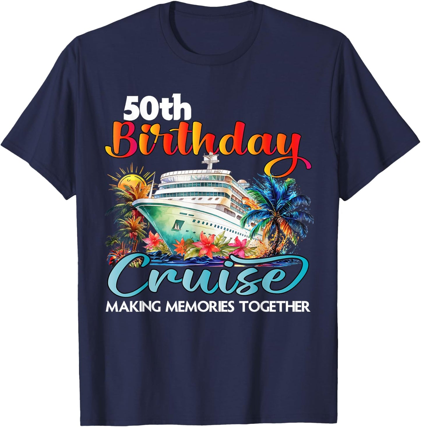 50th Birthday Cruise 2026 Family Cruise Vacation Birthday T-Shirt - T-Shirt | Navy